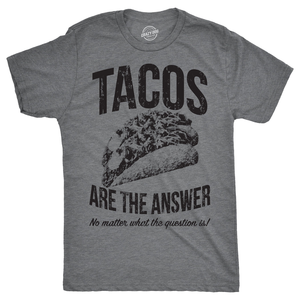 Tacos Are The Answer Men's T Shirt product image 1