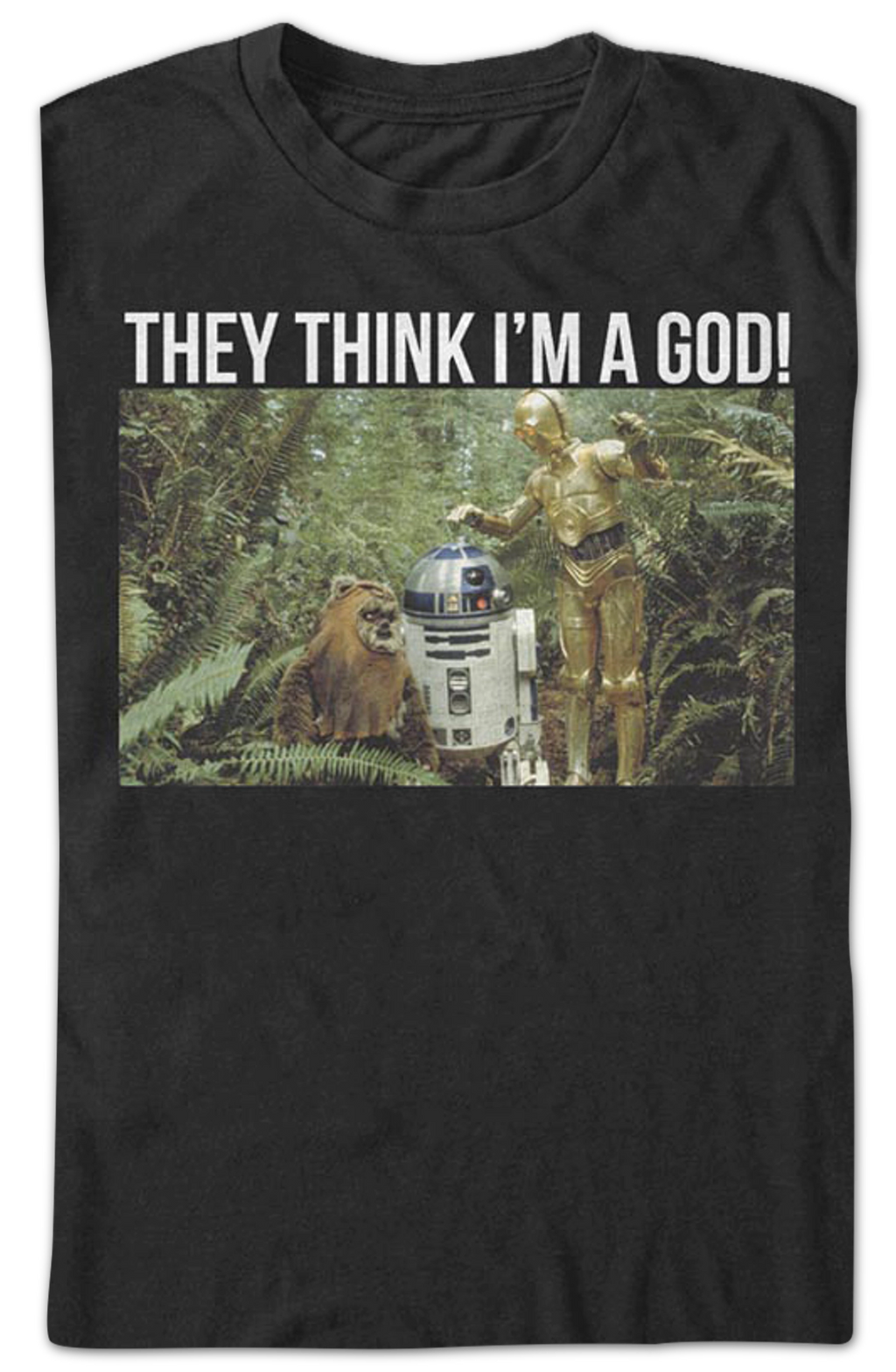 They Think I'm A God Star Wars T-Shirt product image 2