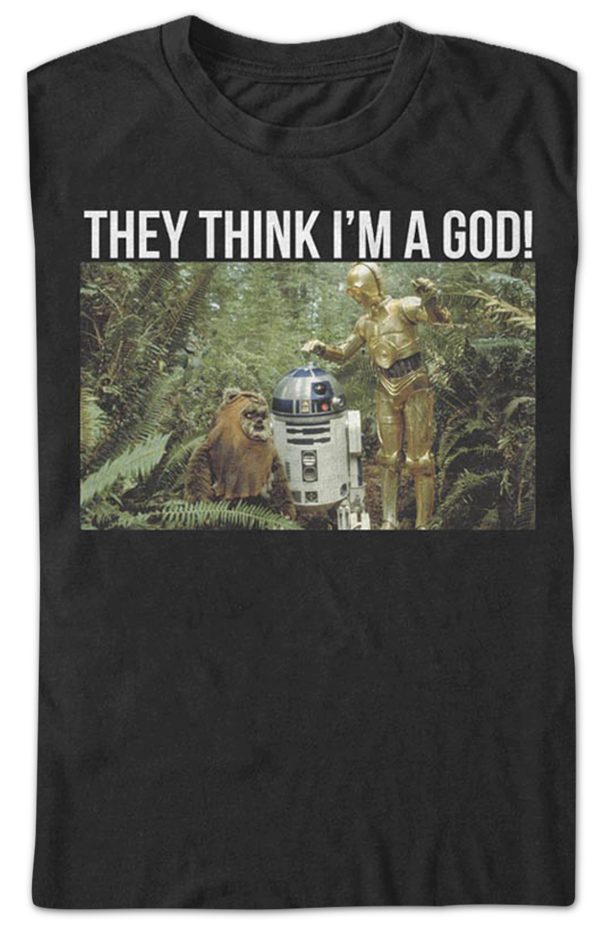 They Think I'm A God Star Wars T-Shirt product image 2