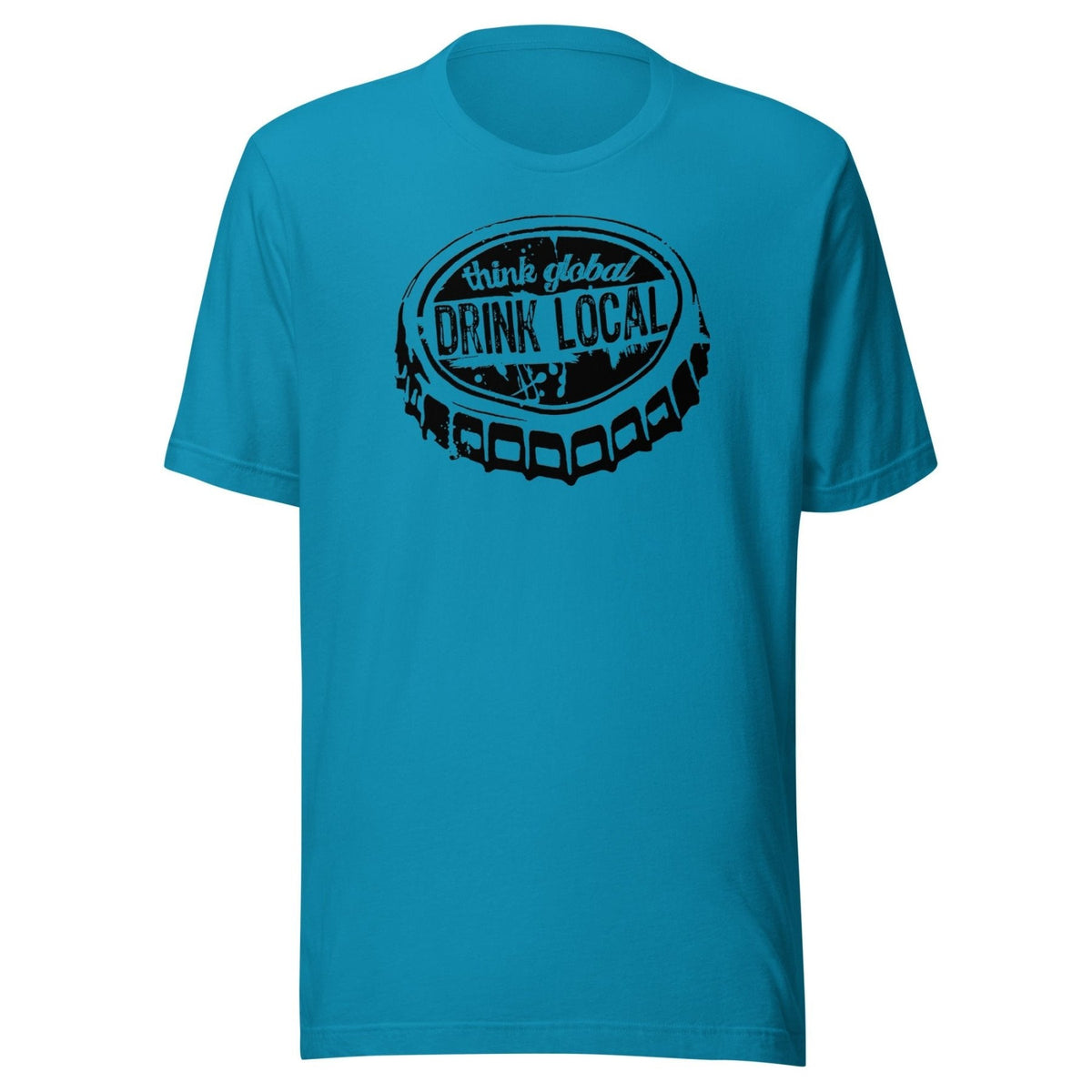 Think Global Drink Local Shirt