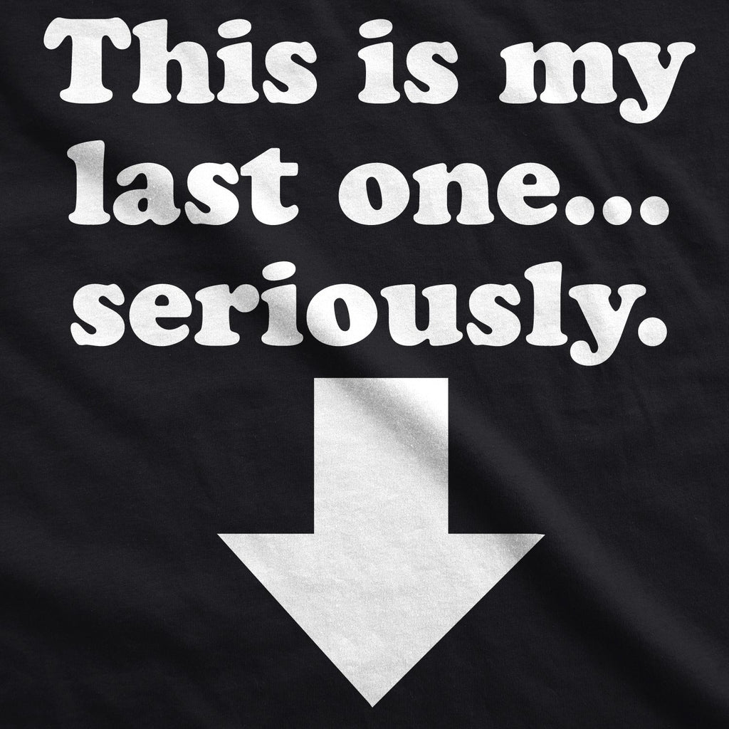 Maternity This Is My Last One Seriously Pregnancy T shirt product image 2