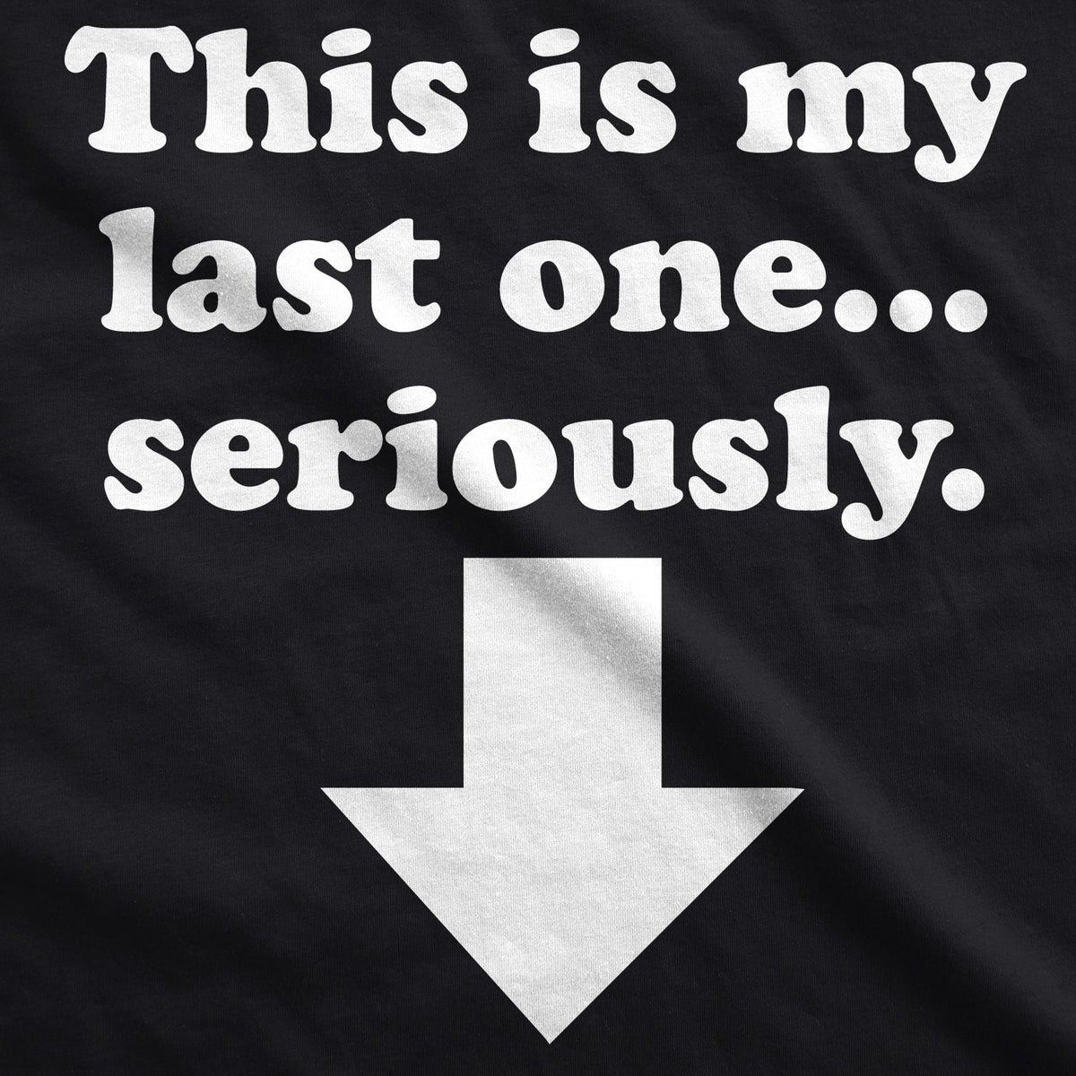 Maternity This Is My Last One Seriously Pregnancy T shirt product image 2