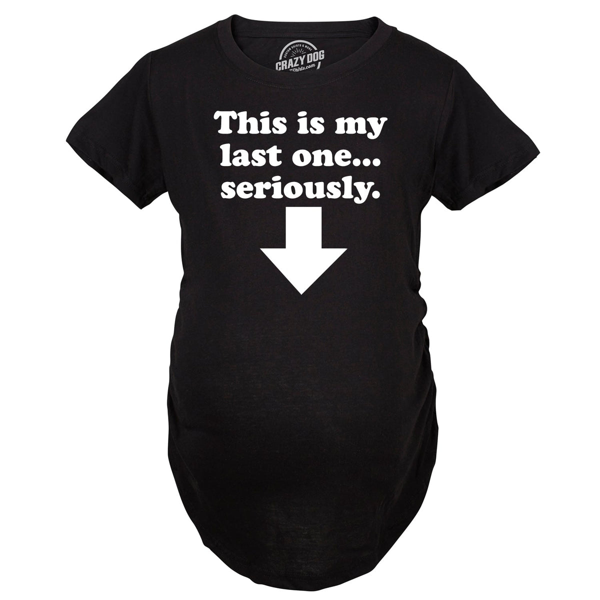 Maternity This Is My Last One Seriously Pregnancy T shirt product image 3