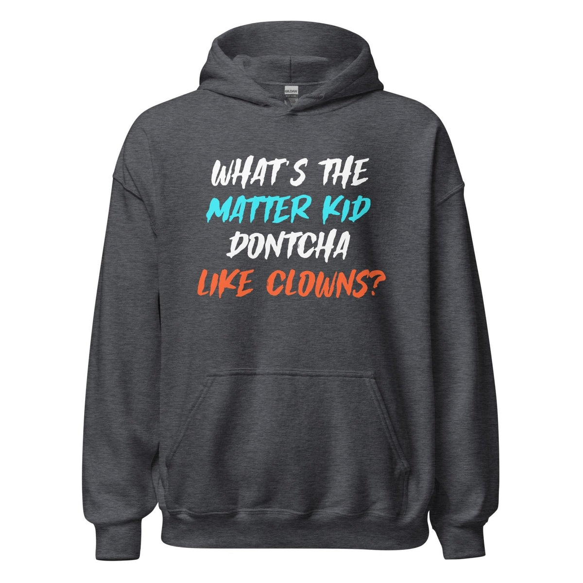 What's The Matter Kid Dontcha Like Clowns Hoodie product image 7