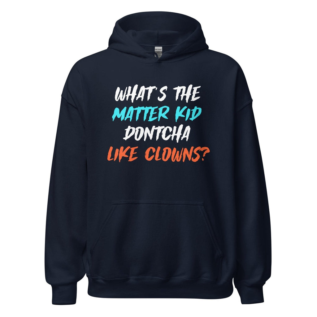 What's The Matter Kid Dontcha Like Clowns Hoodie product image 4