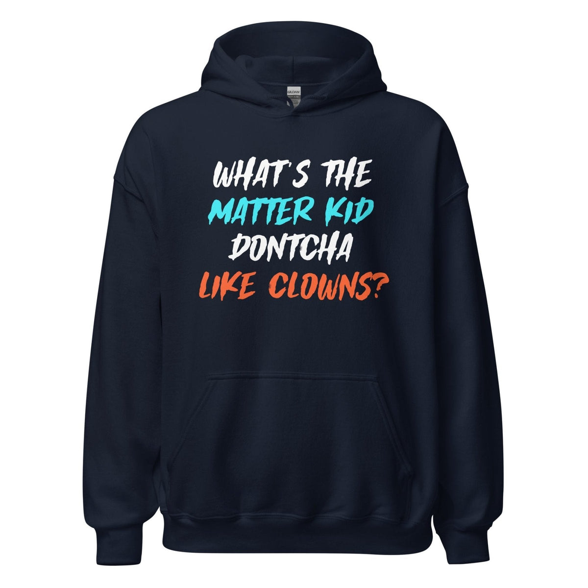 What's The Matter Kid Dontcha Like Clowns Hoodie product image 4