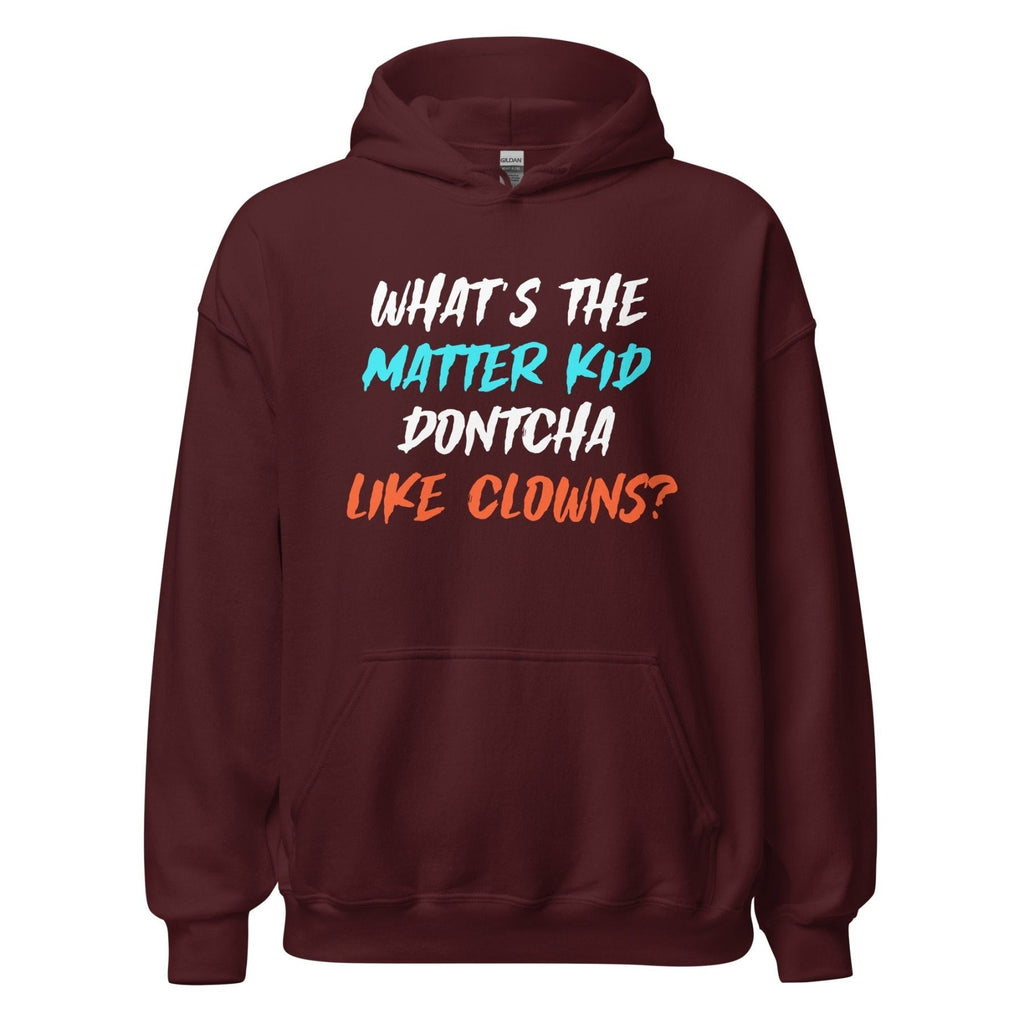 What's The Matter Kid Dontcha Like Clowns Hoodie product image 5