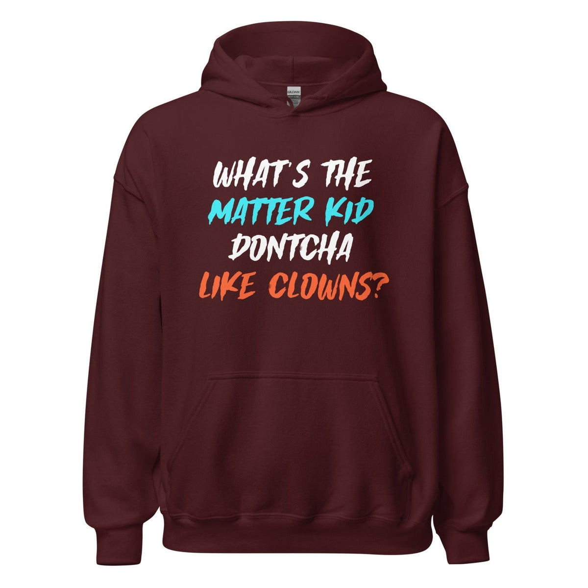 What's The Matter Kid Dontcha Like Clowns Hoodie product image 5