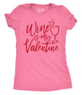Wine Is My Valentine Women's T Shirt product image 1