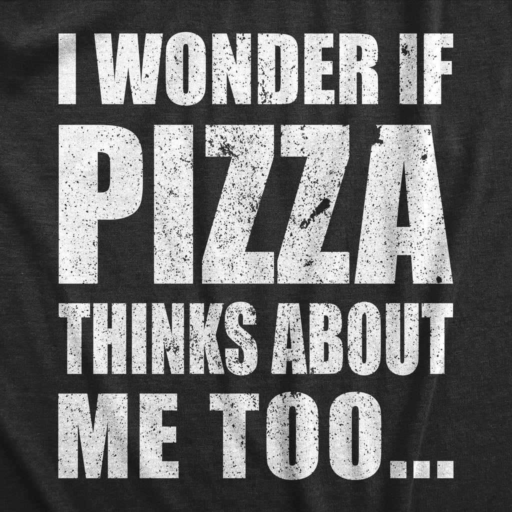 I Wonder If Pizza Thinks About Me Too Men's T Shirt product image 2