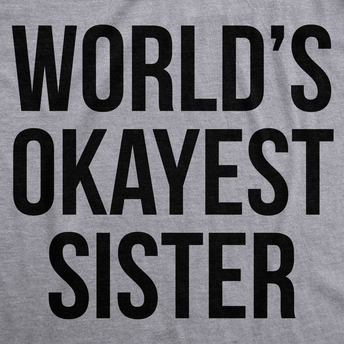 World's Okayest Sister Women's T Shirt product image 3