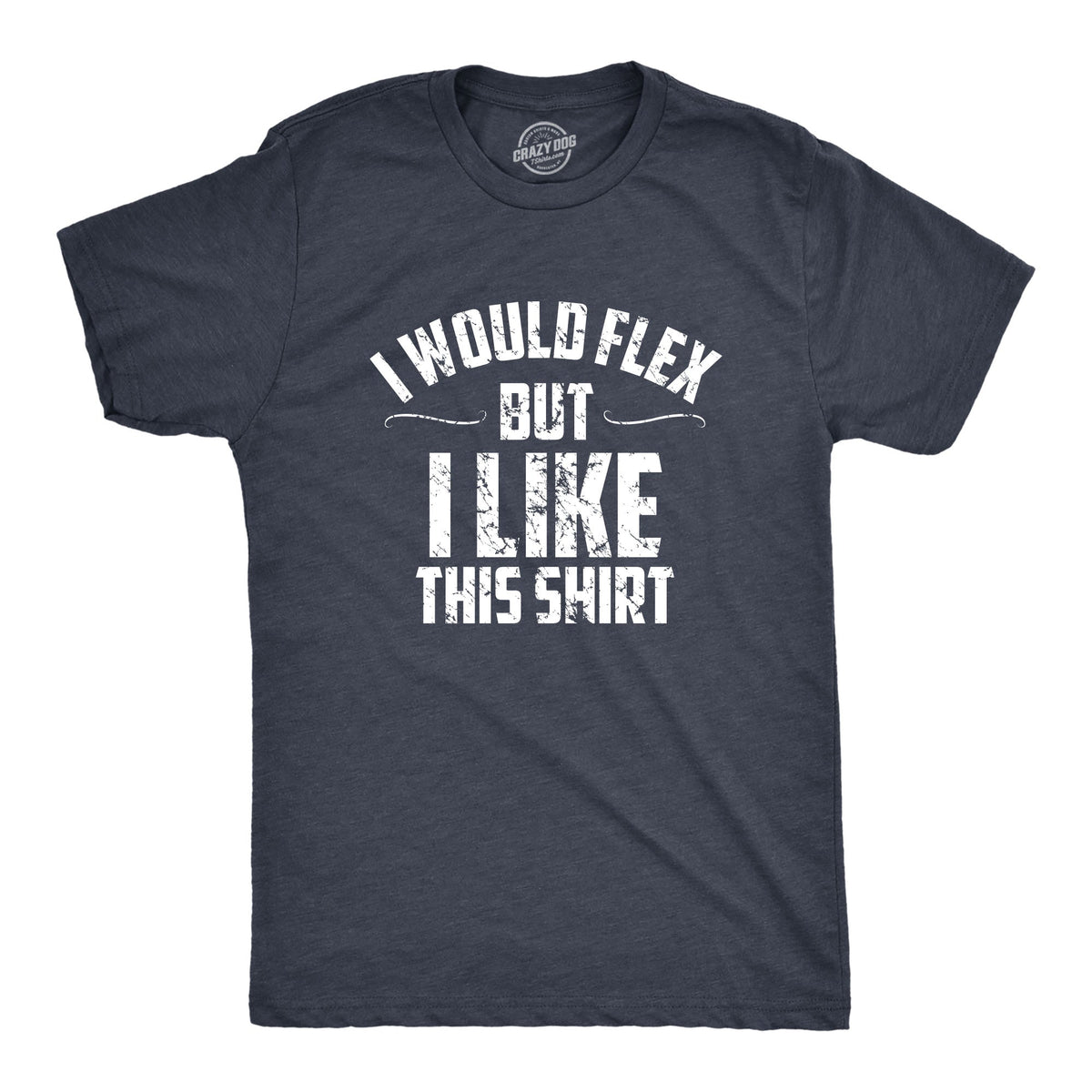 I Would Flex But I Like This Shirt Men's T product image 8