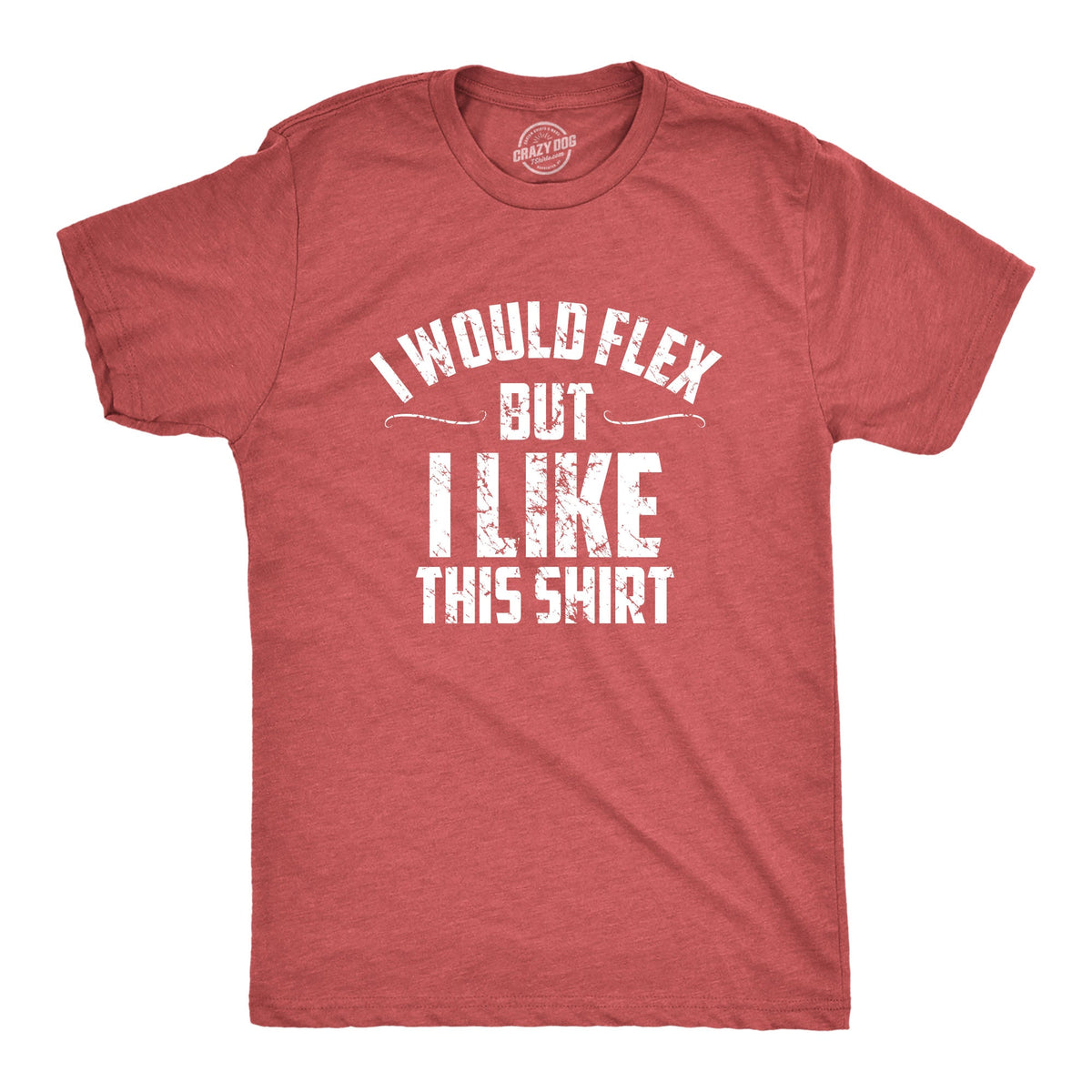 I Would Flex But I Like This Shirt Men's T product image 7