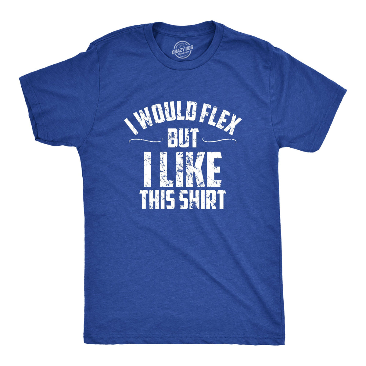 I Would Flex But I Like This Shirt Men's T product image 6