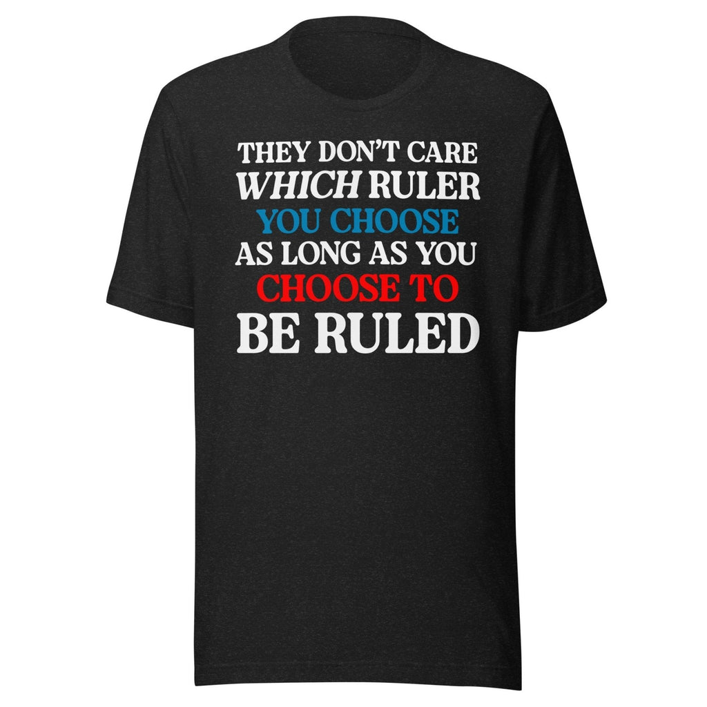 You Choose To Be Ruled Shirt product image 5