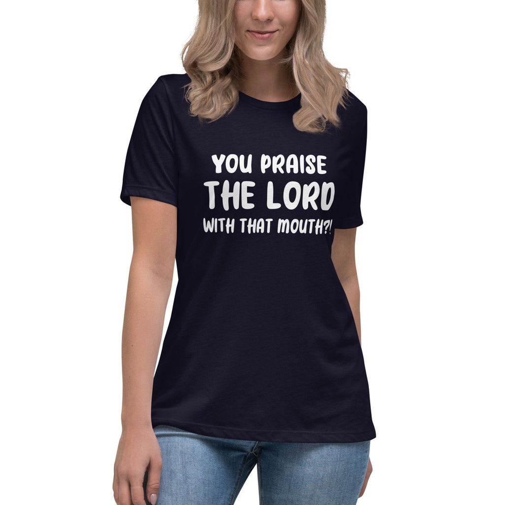 You Praise The Lord With That Mouth Women's Shirt product image 3