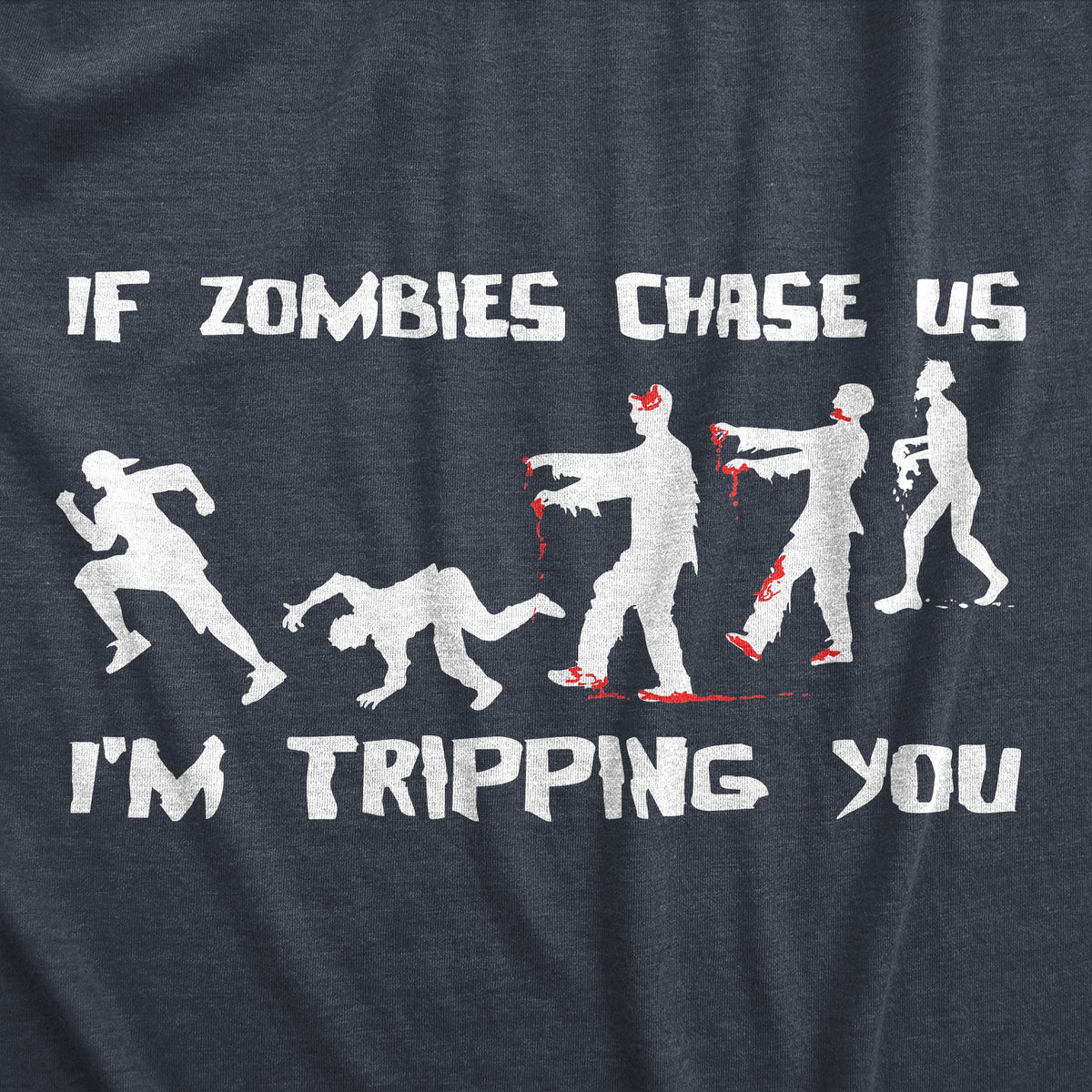 If Zombies Chase Us I'm Tripping You Men's T Shirt product image 9