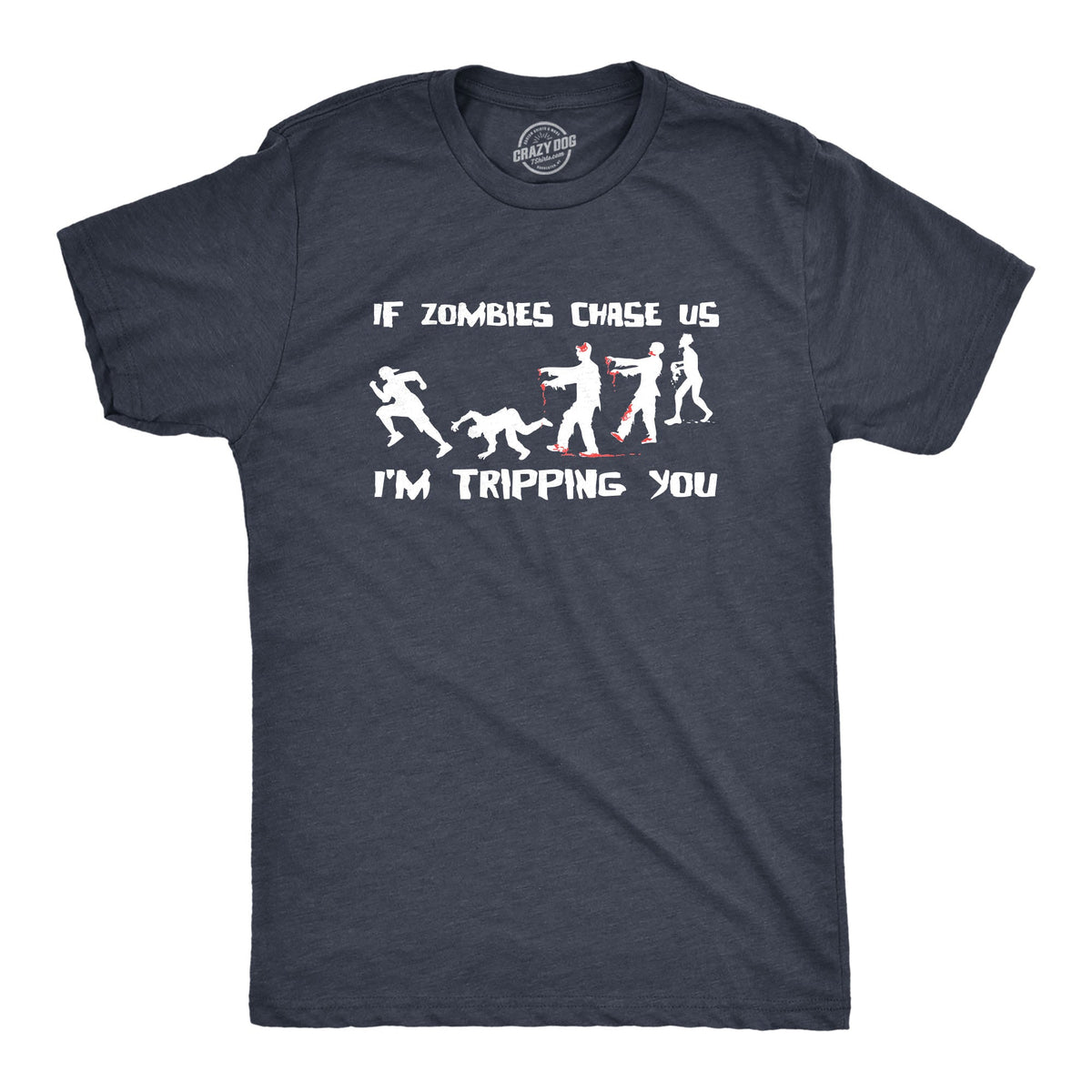 If Zombies Chase Us I'm Tripping You Men's T Shirt product image 5